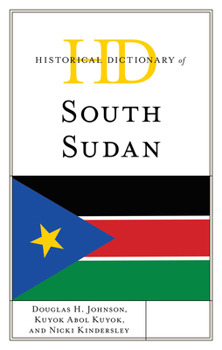 Hardcover Historical Dictionary of South Sudan Book