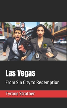 Las Vegas: From Sin City to Redemption