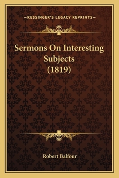 Paperback Sermons On Interesting Subjects (1819) Book