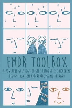 Paperback Emdr Toolbox: A Powerful Strategy Of Self Through Eye Movement Desensitization and Reprocessing Therapy Book