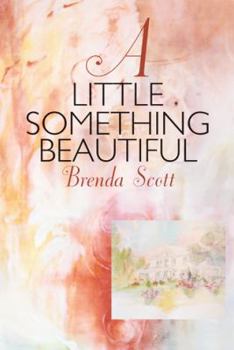 Paperback A Little Something Beautiful Book