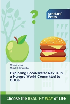 Paperback Exploring Food-Water Nexus in a Hungry World Committed to SDGs Book