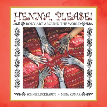 Paperback Henna, Please!: Body Art Around the World Book