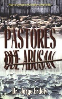 Paperback Pastores que Abusan, Nueva version revisada y ampliada (Spanish Edition) [Spanish] Book