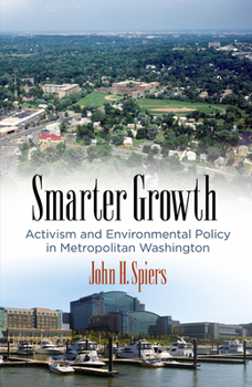 Hardcover Smarter Growth: Activism and Environmental Policy in Metropolitan Washington Book