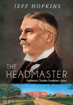 Paperback The Headmaster: Frederick Charles Faulkner's Story Book