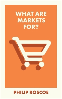 Paperback What Are Markets For? Book