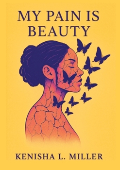 Paperback My Pain Is Beauty: Finding Light Through The Wounds Book