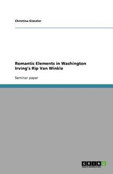 Paperback Romantic Elements in Washington Irving's Rip Van Winkle Book