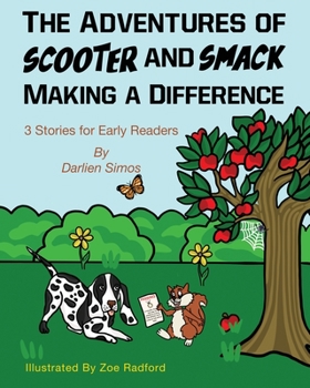Paperback The Adventures of Scooter and Smack Making a Difference: 3 Stories for Early Readers Book