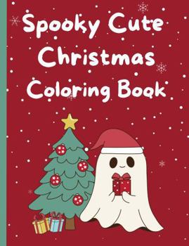 Paperback Spooky Cute Christmas Coloring Book: Halloween and Christmas Holiday Coloring Pages for All Ages Book