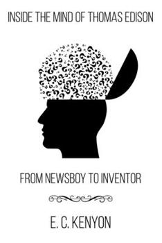 Paperback Inside the Mind of Thomas Edison: From Newsboy to Inventor Book