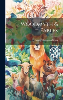 Hardcover Woodmyth & Fables Book