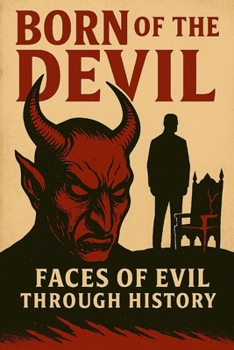 Paperback Born of the Devil: Faces of Evil Through History Book