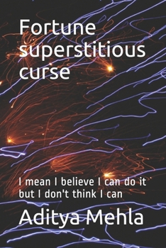 Paperback Fortune superstitious curse: I mean I believe I can do it but I don't think I can Book
