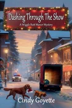 Dashing Through the Show: A Wiggle Butt Manor Mystery