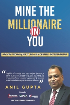 Paperback Mine the millionaire in you: Anil Gupta Book