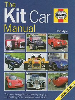 Hardcover The Kit Car Manual: The Complete Guide to Choosing, Buying and Building British and American Kit Cars Book