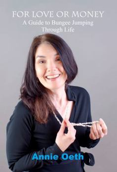 Paperback For Love or Money: A Guide to Bungee Jumping Through Life Book