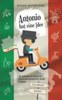 Paperback Antonio hat eine Idee: Die turbulente Geschichte der italienischen Gastarbeiter-Familie Di Matteo [German] Book