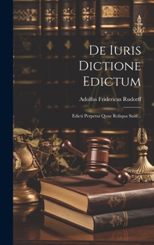 Hardcover De Iuris Dictione Edictum: Edicti Perpetui Quae Reliqua Sunt... [Latin] Book