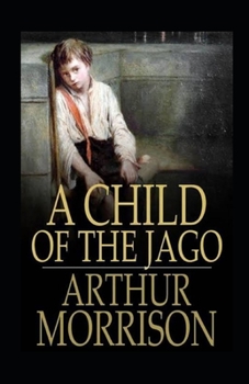 Paperback A Child of the Jago Illustrated Book