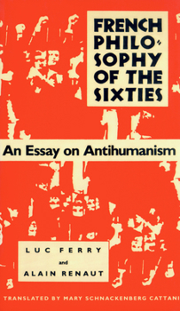 Paperback French Philosophy of the Sixties: An Essay on Antihumanism Book