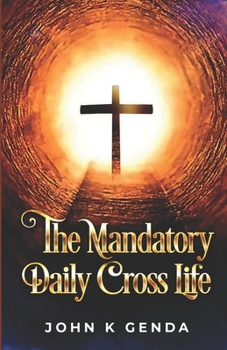 Paperback The Mandatory Daily Cross Life Book