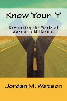 Paperback Know Your Y: Navigating the World of Work as a Millennial Book