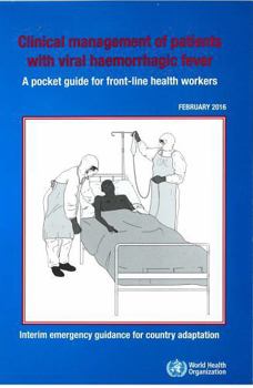 Paperback Clinical Management of Patients with Viral Haemorrhagic Fever: A Pocket Guide for Front-Line Health Workers. Interim Emergency Guidance for Country Ad Book