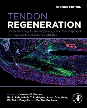 Paperback Tendon Regeneration: Understanding Tissue Physiology and Development to Engineer Functional Substitutes Book