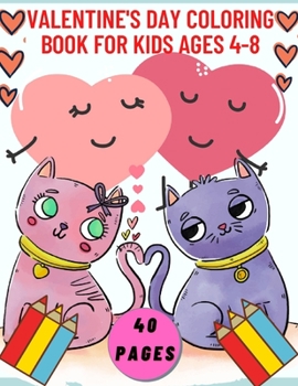 Paperback Valentine's Day Coloring Book For Kids Ages 4-8: Valentine Valentines Day Coloring Book Animals Kids Cat Dog Tiger Bear Bird Sea Fish Panda Book