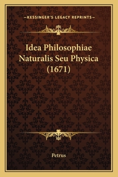 Paperback Idea Philosophiae Naturalis Seu Physica (1671) [Latin] Book