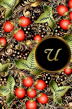 U: Initial Monogram Lined Letter Notebook, Journal & Diary for Writing & Note Taking for Girls and Women - Gold and Floral
