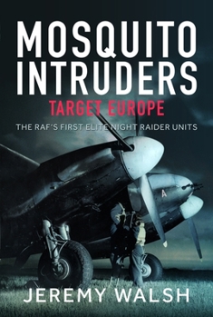 Hardcover Mosquito Intruders - Target Europe: The Raf's First Elite Night Raider Units Book