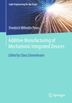 Paperback Additive Manufacturing of Mechatronic Integrated Devices Book