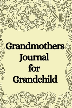 Paperback Grandmothers Journal for Grandchild: All About Grandma - A Grandmothers Memory Keepsake Journal Book