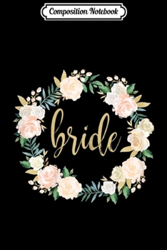 Paperback Composition Notebook: Womens Bride Blush Floral Wreath Wedding Journal/Notebook Blank Lined Ruled 6x9 100 Pages Book
