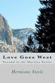 Paperback Love Goes West: Second in the Hartley Series Book