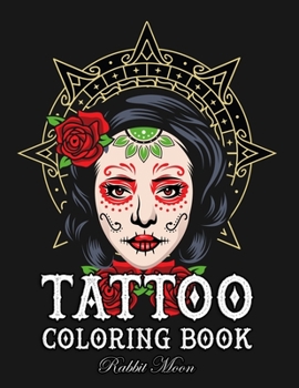 Paperback Tattoo Coloring Book: An Adult Coloring Book with Awesome, Sexy, and Relaxing Tattoo Designs for Men and Women Book