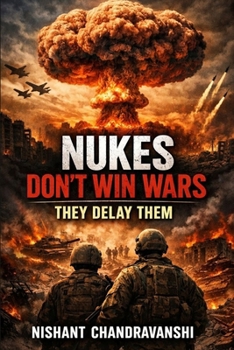 Paperback Nukes Don't Win Wars: They Delay Them Book