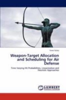 Paperback Weapon-Target Allocation and Scheduling for Air Defense Book