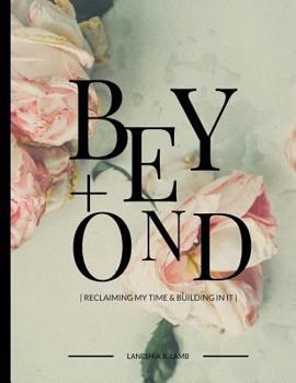 Paperback + Beyond: Reclaiming My Time & Building In It Book