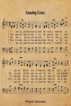 Paperback Amazing Grace Hymn Prayer Journal: 6x9 Hymnal Sheet Music Notebook With 120 A.C.T.S. Guided Pages For Praying, Prayer Group Gift Book, Quiet Time Devo Book