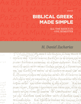 Hardcover Biblical Greek Made Simple: All the Basics in One Semester Book