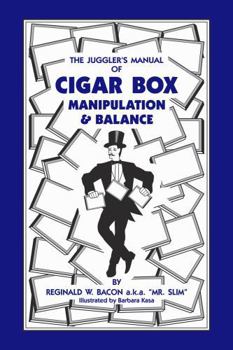 Paperback The Juggler's Manual of Cigar Box Manipulation and Balance Book