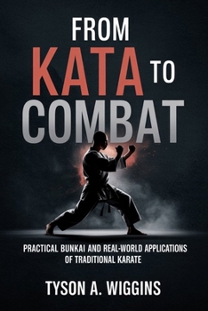From Kata to Combat: Practical Bunkai and Real-World Applications of Traditional Karate