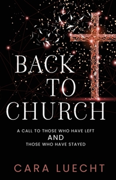 Paperback Back to Church: A Call to Those Who Have Left and Those Who Have Stayed Book