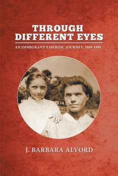 Paperback Through Different Eyes: An Immigrant's Heroic Journey, 1889-1909 Book