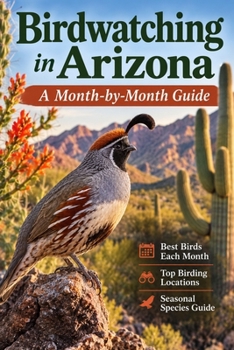Paperback Birdwatching in Arizona: A Month-by-Month Guide Book